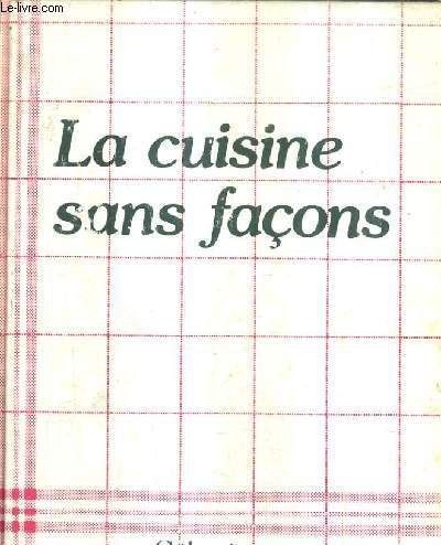 LA CUISINE SANS FACONS.