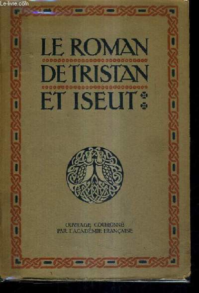 LE ROMAN DE TRISTAN ET ISEUT / RENOUVELE PAR JOSEPH BEDIER.