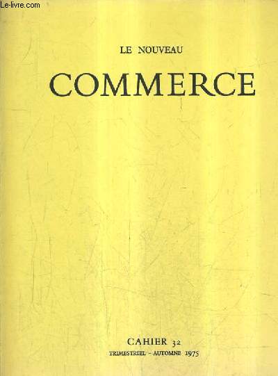 LE NOUVEAU COMMERCE CHAIER 32 AUTOMNE 1975 - le muse de la parole - dans les rues de hong kong - le tour multiple - signes - chum et le bruit - riavages etc.