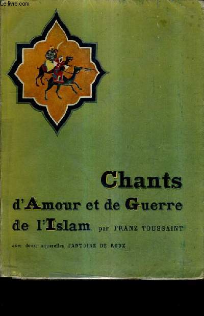 CHANTS D'AMOUR ET DE GUERRE D'ISLAM.