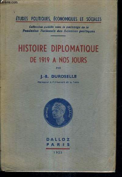 HISTOIRE DIPLOMATIQUE DE 1919 A NOS JOURS / COLLECTION ETUDES POLITIQUES ECONOMIQUES ET SOCIALES N7.
