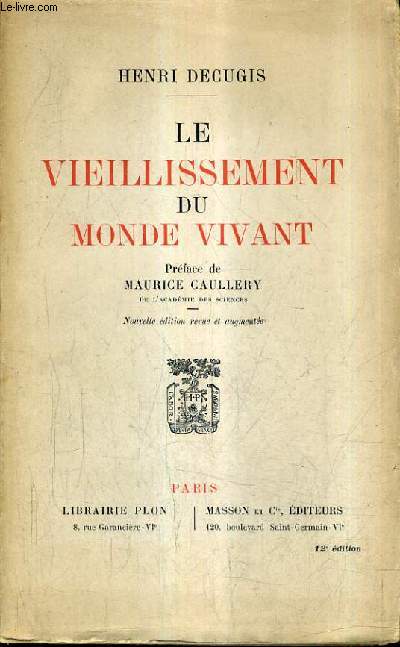 LE VIEILLISSEMENT DU MONDE VIVANT / NOUVELLE EDITION REVUE ET AUGMENTEE.