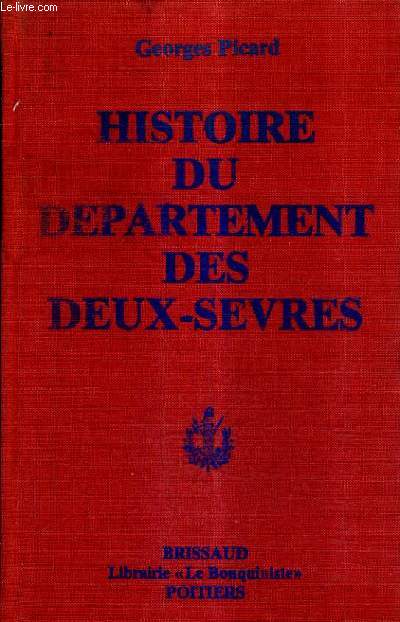 HISTOIRE DU DEPARTEMENT DES DEUX SEVRES 1790-1939 .