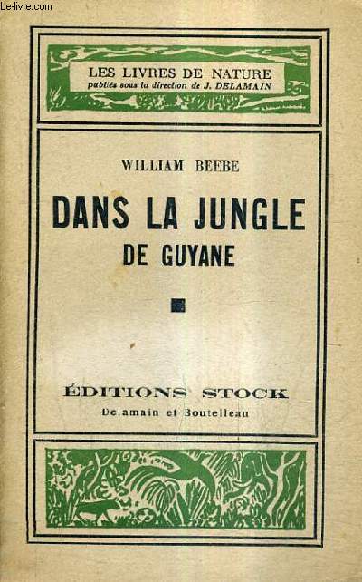 DANS LA JUNGLE DE GUYANE / COLLECTION LES LIVRES DE NATURE.