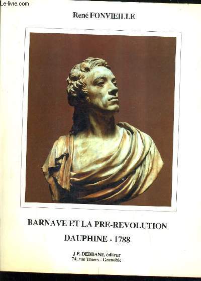 BARNAVE ET LA PRE REVOLUTION DAUPHINE 1788.