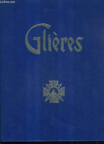 GLIERES HAUTE SAVOIE PREMIERE BATAILLE DE LA RESISTANCE 31 JANVIER - 26 MARS 1944.
