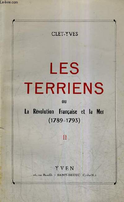 LES TERRIENS OU LA REVOLUTION FRANCAISE ET LA MER 1789-1793 - TOME 2.