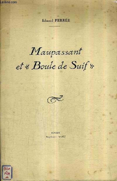 MAUPASSANT ET BOULE DE SUIF.