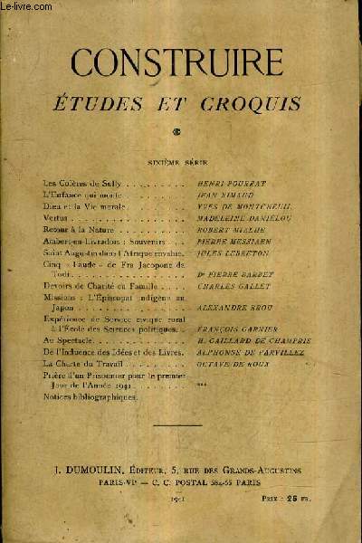 CONSTRUIRE ETUDES ET CROQUIS - SIXIEME SERIE - les colres de sully - l'enfance qui monte - dieu et la vie morale - vertus - retour  la nature - ambert en livradois souvenirs - saint augustin dans l'afrique envahie - devoirs de charit en famille etc.