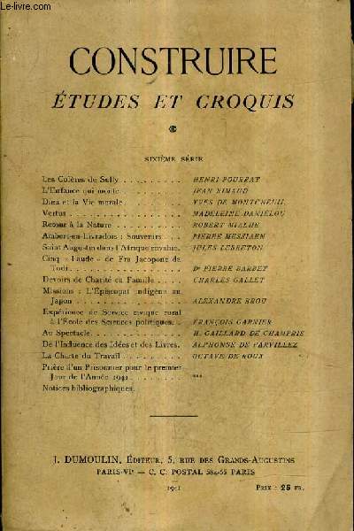 CONSTRUIRE ETUDES ET CROQUIS - SIXIEME SERIE - les colres de sully - l'enfance qui monte - dieu et la vie morale - vertus - retour  la nature - ambert en livradois souvenirs - saint augustin dans l'afrique envahie - devoirs de charit en famille etc.