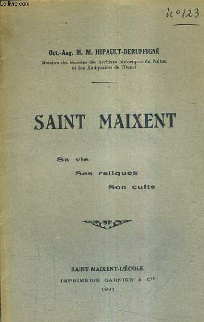 SAINT MAIXENT SA VIE SES RELIQUES SON CULTE.