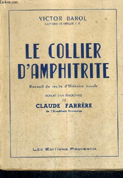 LE COLLIER D'AMPHITRITE - RECUEIL DE RECITS D'HISTOIRE NAVALE.