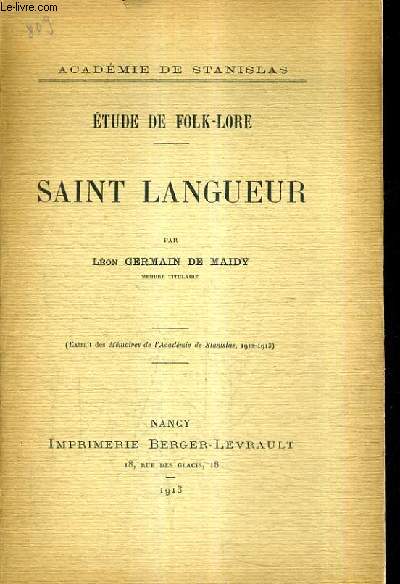 SAINT LANGUEUR - ETUDE DE FOLK LORE - EXTRAIT DES MEMOIRES DE L'ACADEMIE DE STANISLAS 1912-1913.