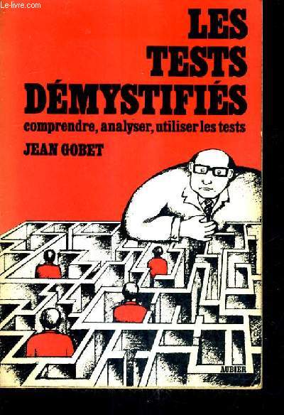 LES TESTS DEMYSTIFIES MANUEL PRATIQUE POUR COMPRENDRE ANALYSER UTILISER LES TESTS.