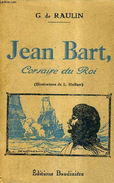 JEAN BART CORSAIRE DU ROI.