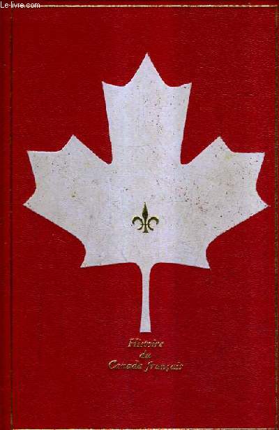 HISTOIRE DU CANADA FRANCAIS - TOME 6.
