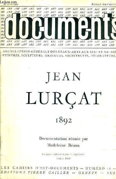 LES CAHIERS D'ART DOCUMENTS N121 - 1955 - JEAN LURCAT 1892 DOCUMENTATION REUNIE PAR MADELEINE BRAUN / 2E EDITION REVUE ET AUGMENTEE .