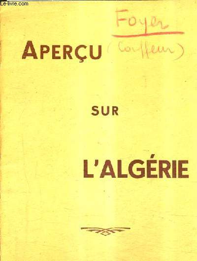 PAERCU SUR L'ALGERIE - NOTICE A L'USAGE DES JEUNES RECRUES METROPOLITAINES FAISANT LEUR SERVICE MILITAIRE EN ALGERIE.