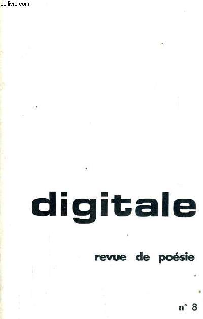 DIGITALE REVUE DE POESIE N8 AUTOMNE 1976 - le gel  pas d'lgante - les noirs ont des regards d'enfants - l'accent des felles trangres - cirque - homme dur - comme l'enfant - ventre fait naitre argile - rainure - je ne saurai jamais etc.