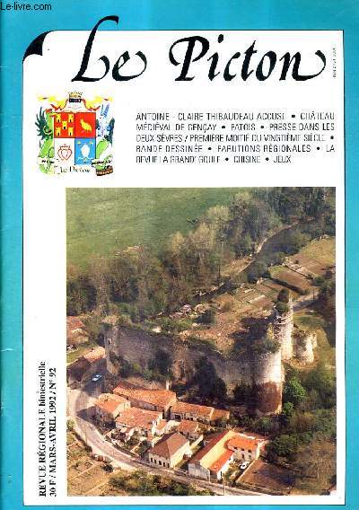 LE PICTON REVUE REGIONALE BIMESTRIELLE N92 MARS AVRIL 1992 - Antoine Claire Thibaudeau accuse - le chateau mdival de genay histoire et architecture - patoisles collants ? ine joulie saloperie etc.