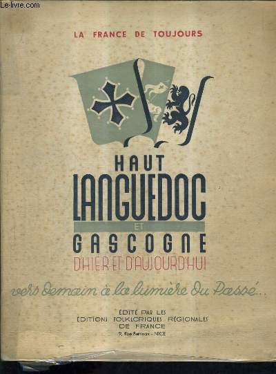 HAUT LANGUEDOC & GASCOGNE D'HIER ET D'AUJOURD'HUI .