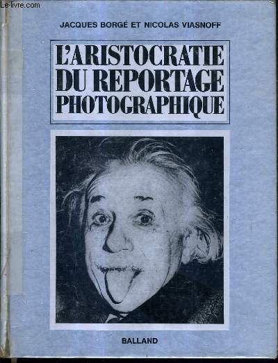 L'ARISTOCRATIE DU REPORTAGE PHOTOGRAPHIQUE.