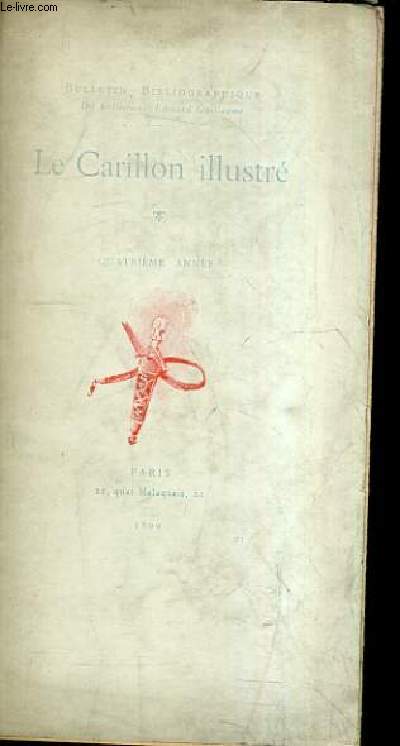 LE CARILLON ILLUSTRE N25 4E ANNEE AVRIL MAI JUIN 1899 - les faades - cloches et clochettes - petite correspondance - la ngresse nouvelle .