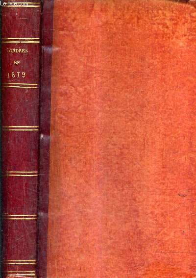 LONDRES EN MIL HUIT CENT DIX NEUF OU RECUEIL DE LETTRES SUR LA POLITIQUE LA LITTERATURE ET LES MOEURS ECRITES DE LONDRES DANS LE COURS DE L'ANNEE 1819 .