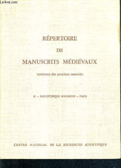 REPERTOIRE DE MANUSCRITS MEDIEVAUX CONTENANT DES NOTATIONS MUSICALES - TOME 2 : BIBLIOTHEQUE MAZARINE - PARIS - ECOLE PRATIQUE DES HAUTES ETUDES SCIENCES HISTORIQUES ET PHILOLOGIQUES.