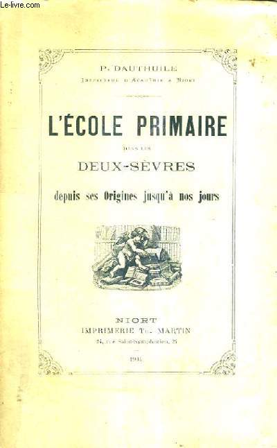 L'ECOLE PRIMAIRE DANS LES DEUX SEVRES DEPUIS SES ORIGINES JUSQU'A NOS JOURS.