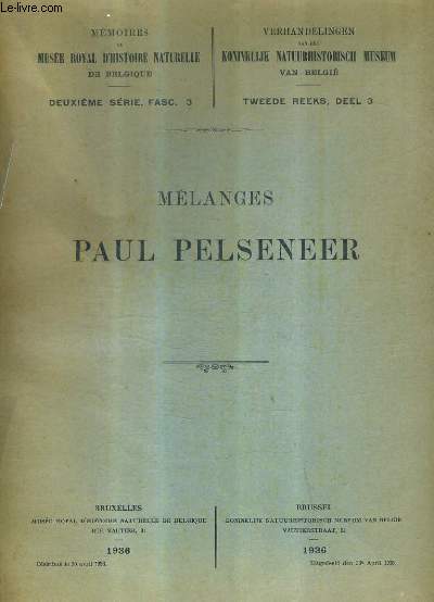 MELANGES PAUL PELSENEER / MEMOIRES DU MUSEE ROYAL D'HISTOIRE NATURELLE DE BELGIQUE DEUXIEME SERIE FASCICULE 3 .