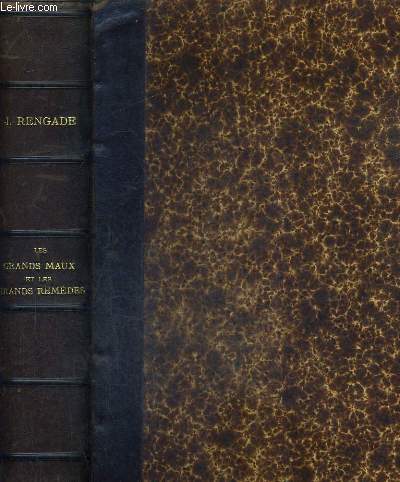 LES GRANDS MAUX ET LES GRANDS REMEDES TRAITE COMPLET DES MALADIES QUI FRAPPENT LE GENRE - MALADIES GENERALES - MALADIES LOCALES - MALADIES ACCIDENTELLES MANUEL DU MALADE.