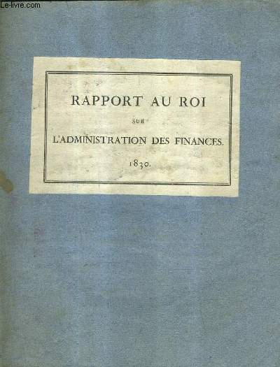 RAPPORT AU ROI SUR L'ADMINISTRATION DES FINANCES.