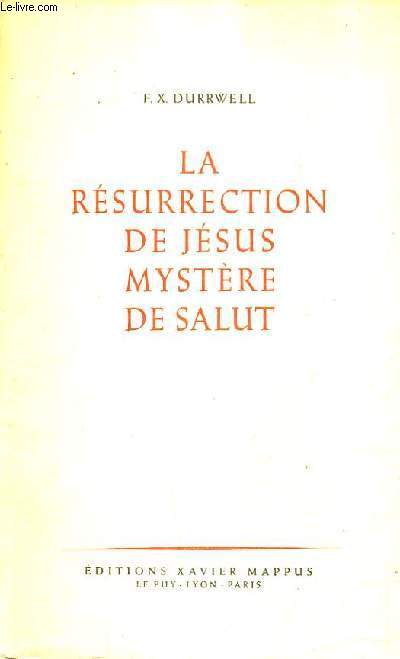 LA RESURRECTION DE JESUS MYSTERE DE SALUT - ETUDE BIBLIQUE - 6E EDITION.
