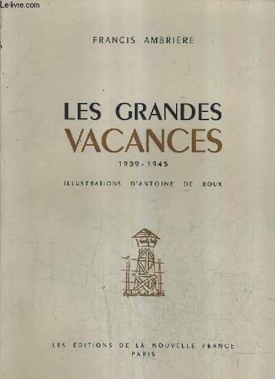 LES GRANDES VACANCES 1939-1945.