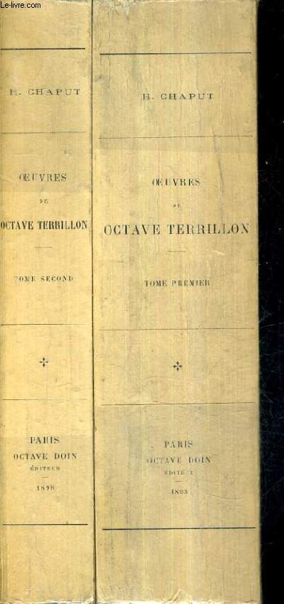 OEUVRES DE OCTAVE TERRILLON / EN DEUX TOMES / TOMES 1 + 2 / Tome 1 : chirurgie gnrale - chirurgie abdominale - chirurgie des organes gnito urinaires - Tome 2 : chirurgie des organes gnito urinaires - affections des trompes etc.