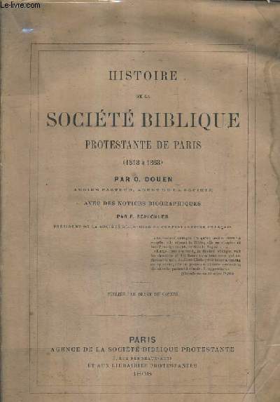 HISTOIRE DE LA SOCIETE BIBLIQUE PROTESTANTE DE PARIS 1818 A 1868 .
