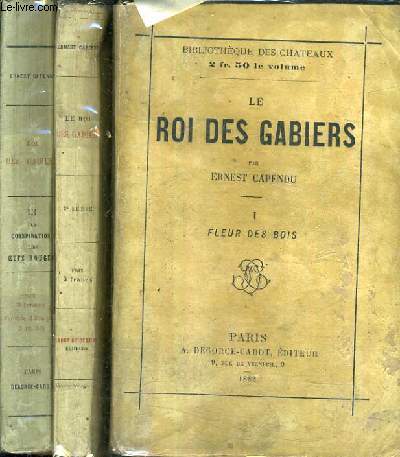 LE ROI DES GABIERS - EN 3 TOMES / TOME 1 : FLEUR DES BOIS - TOME 2 : LES DEUX CORSAIRES - TOME 3 : LA CONSPIRATION DES OEUFS ROUGES .