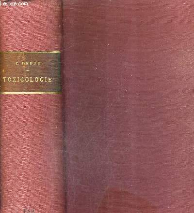 LECONS DE TOXICOLOGIE - EN 12 FASCICULES EN UN VOLUME /ACTUALITES SCIENTIFIQUES ET INDUSTRIELLES .