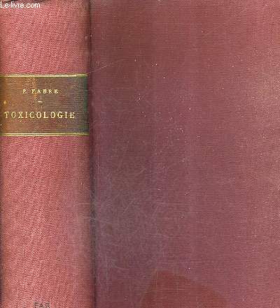 LECONS DE TOXICOLOGIE - EN 12 FASCICULES EN UN VOLUME /ACTUALITES SCIENTIFIQUES ET INDUSTRIELLES .