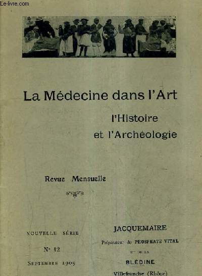 LA MEDECINE DANS L'ART L'HISTOIRE ET L'ARCHEOLOGIE NOUVELLE SERIE N12 SEPTEMBRE 1909 - CHIRURGIE DU PREMIER EMPIRE.