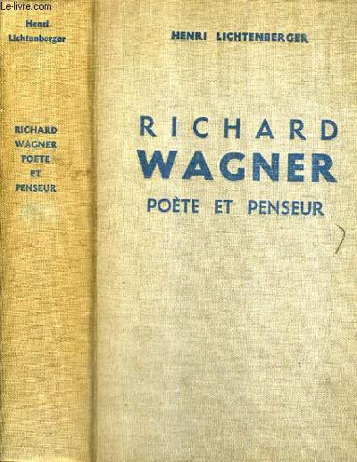 RICHARD WAGNER POETE ET PENSEUR / 5E EDITION REVUE.