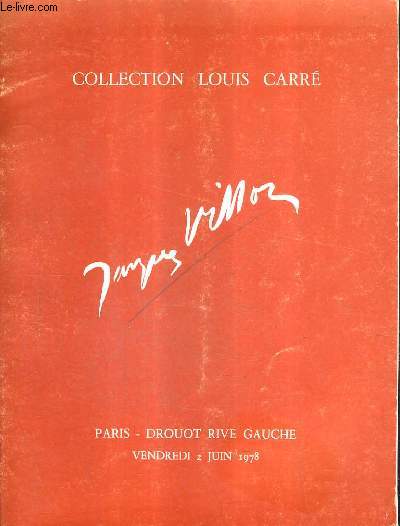 CATALOGUE DE VENTES AUX ENCHERES - COLLECTION LOUIS CARRE TRES IMPORTANT ENSEMBLE D'ESTAMPES ORIGINALES - PARIS DROUOT RIVE GAUCHE 2 JUIN 1978.