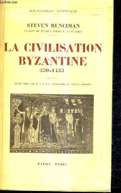 LA CIVILISATION BYZANTINE 330-1453.