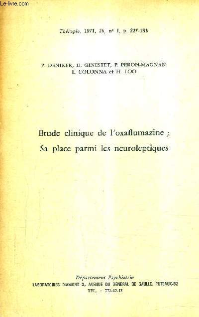 ETUDE CLINIQUE DE L'OXAFLUMAZINE SA PLACE PARMI LES NEUROLEPTIQUES - THERAPIE 1971 26 N1.