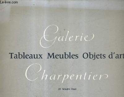 CATALOGUE DE VENTES AUX ENCHERES - AQUARELLES TABLEAUX ANCIENS OBJETS DE HAUTE CURIOSITE SIEGES ET MEUBLES ANCIENS TAPISSERIES ANCIENNES IMPORTANT TAPIS DE LMA SAVONNERIE D'AUBUSSON DU XVIIIE - GALERIE CHARPENTIER 29 MARS 1960.