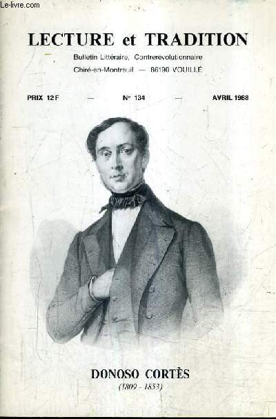 LECTURE ET TRADTION N134 AVRIL 1988 - un thologien de l'histoire Donoso Corts - la dimension oecumnique de la rforme liturgique - jean vaqui prcise  christian lagrave ses conceptions sur les ennemis et la manoeuvre .