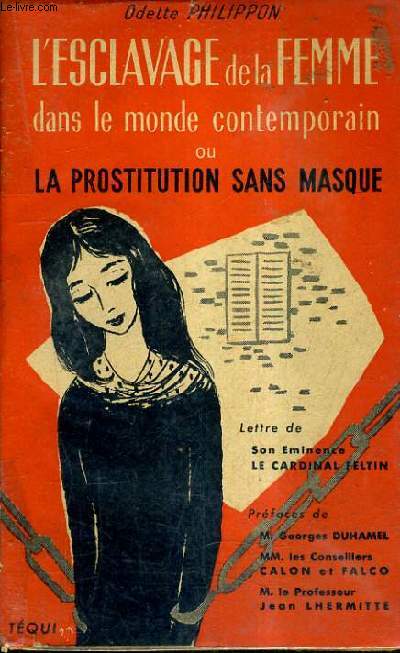 L'ESCLAVAGE DE LA FEMME DANS LE MONDE CONTEMPORAIN OU LA PROSTITUTION SANS MASQUE.