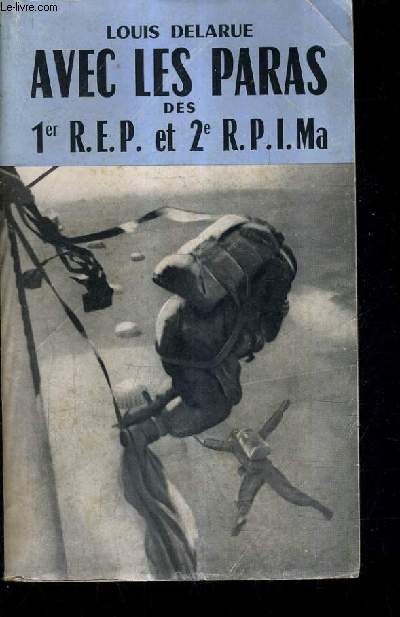 AVEC LES PARAS DES 1ER R.E.P. ET 2E R.P.I. MA.