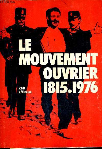 LE MOUVEMENT OUVRIER 1815-1976 - CFDT REFLEXION.
